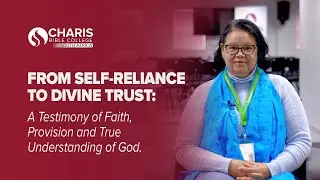 From Self Reliance To Divine Trust - A Testimony Of Faith Provision And True Understanding Of God
