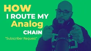 How I Route My Analog Chain | Analog Summing Follow-Up | Subscriber Requested