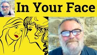 😎 In-Your-Face Meaning - In Your Face Defined - In-Your-Face Definition - In Your Face Examples