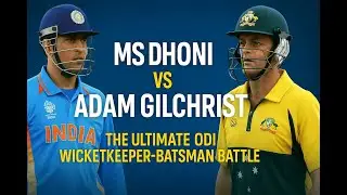 MS Dhoni vs Adam Gilchrist &ndash; The Ultimate ODI Wicketkeeper-Batsman Battle