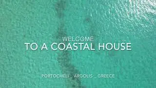 Welcome To A Coastal House | Portocheli Kranidi Greece