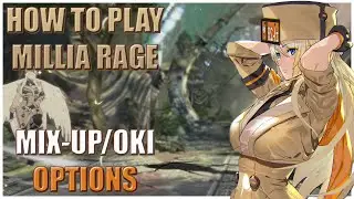 How To Play Millia Rage (Mix-Up/Oki Options)