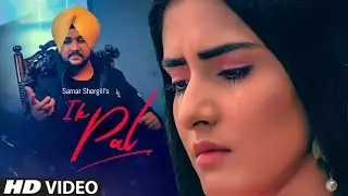 #NewPunjabiSongs2019 #LatestPunjabiSongs #IkPal  New Punjabi Songs 2019 | Ik Pal (Full Song) Samar S