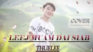 Leej Muam Dai Siab - (Cover) Original By Dang Thoj & J Vang