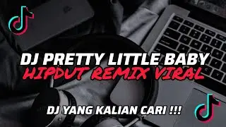 DJ PRETTY LITTLE BABY HIPDUT REMIX VIRAL TIKTOK!!!