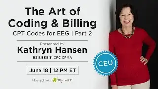 The Art of Coding & Billing | CPT Codes for EEG (Part 2)