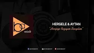 Hergele & Aytan - Herşeye Razıyım Sevgilim