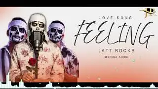 FEELING || NEW LOVE SONG | OFFICIAL AUDIO || 2026 #jatt rocks #YouTube
