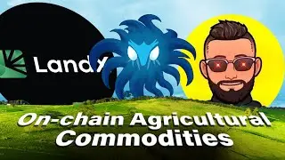 On-chain Agricultural Commodities backed by farmland - With LandX