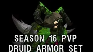 Druid PvP Season 16 Armor Set - Warlords of Draenor