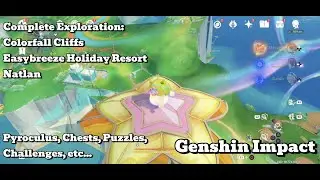 [Genshin Impact Exploration] Colorfall Cliffs - Natlan - Pyroculus, Chests, & Puzzles