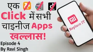 Replace IT App | Remove China App | Best Alternative of Chinese Apps | Indian app vs china app