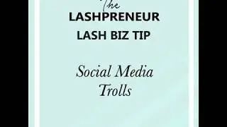 The Lashpreneur - Social Media Trolls
