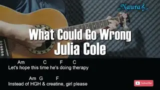 Julia Cole - What Could Go Wrong Guitar Chords Lyrics