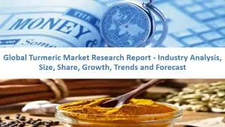 Turmeric Market Research Report Upto 2021