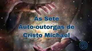 As Sete Auto-outorgas de Cristo Michael