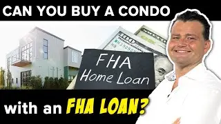 Can you Buy a Condo with an FHA Loan?