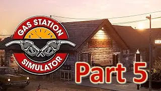Gas Station Simulator Part 5 - Putting the Finishing Touches on Our Successful Gas Station Venture