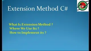 Extension method in c#, How to use   Extension method ,  Where  we use  Extension method