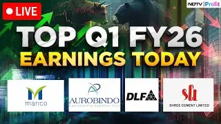 Q1FY26 Results LIVE I Q1 Results 2025 LIVE I Marico Q1 Results I DLF Q1 Results I Sona BLW Q1 Result