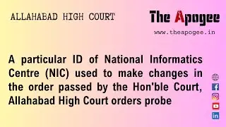 Allahabad High Court orders probe against the N.I.C ID used to make changes in the Courts' orders
