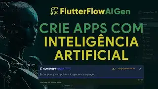 FLUTTERFLOW IA GEN - INTELIGÊNCIA ARTIFICIAL PARA AJUDAR VOCÊ A CRIAR APLICATIVOS