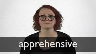 How to pronounce APPREHENSIVE in British English