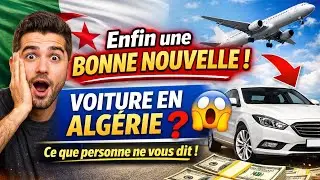 🇩🇿✈️ Algériens de l’étranger : importer une voiture en Algérie, ce que personne ne vous explique