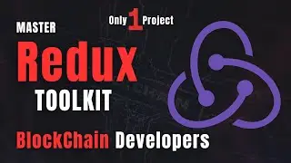Master Redux Toolkit for Blockchain Development: A Complete React Redux Toolkit Project in 2023