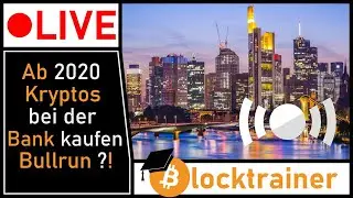 Ab 2020 bei der Bank Kryptos kaufen! Bullrun 2020?!