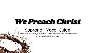 WE PREACH CHRIST - LOWER KEY | SOPRANO VOCAL GUIDE by Joana Marie Leaño