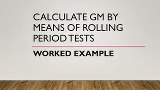 Calculate GM by means of rolling period tests - Ship Stability