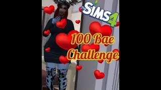 💔100 Bae Challenge: 100/100 ~ COMPLETED!!!💔