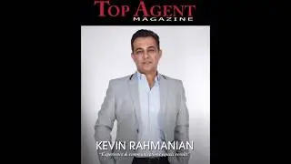 Top Agent Magazine | Kevin Rahmanian #shorts  #topagentmagazine
