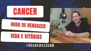 CANCER ♋HORA DE RENASCER PARA A VIDA E VOTÓRIAS