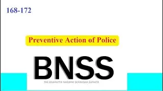 Clause 168-172 BNSS Preventive Action of Police