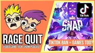 Episode 803: TikTok Ban Affects Marvel Snap, GTA 6 = $100?, PlayStation & Live Service | Rage Quit