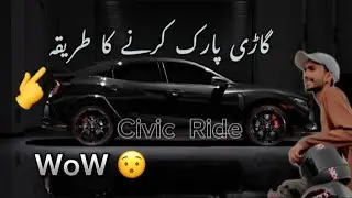 CIVIC GARİ KO KASA PARK KARTA HA || ONE OF THE BEST PARKING 🅿️ || #civic