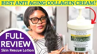 FULL REVIEW OF ADVANCED CLINICALS COLLAGEN CREAM - Best Anti Aging Collagen Cream For Women