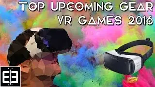 Top 5 UPCOMING Gear VR GAMES 2016 - Definitely Look Out For These!