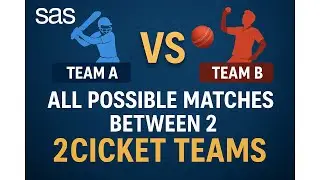 All possible matches between 2 CRICKET teams using SAS