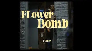Tback- Flower Bomb (Official Music Video)
