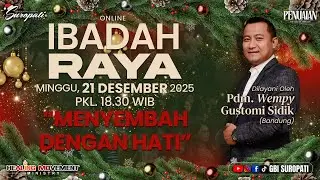 IBADAH ONLINE 18.30 WIB -  21 DESEMBER 2025 | Pdm. Wempy Gustomi Sidik