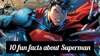 10 fun facts about Superman