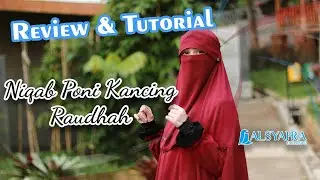 NEW Niqab Poni Kancing Raudhah By Alsyahra Exclusive - REVIEW & TUTORIAL