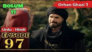 Orhan Series Updates ! Season 1 Episode 97 Urdu | Dramas review pkm 