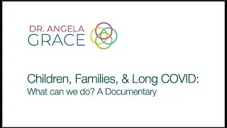Children, Families, & Long COVID: What can we do? A Documentary