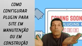 🛠️ Como Configurar um Plugin de Site em Manuten&ccedil;&atilde;o ou Constru&ccedil;&atilde;o no WordPress