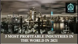 5 Most Profitable Industries in the World in 2021