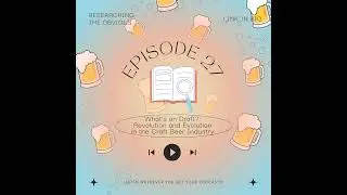 What&rsquo;s on Draft?: Revolution and Evolution in the Craft Beer Industry